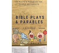 Bible Plays and Parables: For People or Puppets