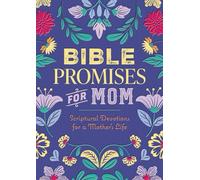 Bible Promises for Mom: Scriptural Devotions for a Mother's Life