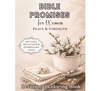 Bible Promises for Women: Peace & Strength: A Devotional Coloring Book with Bible Verses, Prayer Journaling & Peaceful Still Life Floral Designs