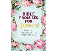 Bible Promises for Women: Spiritual Devotions for Everyday Life