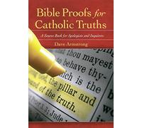 Bible Proofs for Catholic Truths