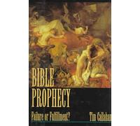 Bible Prophecy: Failure or Fulfillment?
