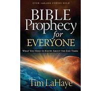 Bible Prophecy for Everyone: What You Need to Know About the End Times
