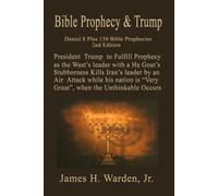Bible Prophecy & Trump: Daniel 8 Plus 150 Endtime Bible Prophecies 2nd Edition