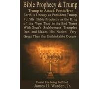 Bible Prophecy & Trump: Trump to Attack Persia/Iran