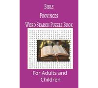 Bible Provinces Word Search Puzzle Book: Bible Provinces Word search puzzle book for adults, seniors and teens, featuring 55 puzzles with solutions. 6x9 with 495 words.