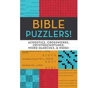 Bible Puzzlers!: Acrostics, Crosswords, Cryptoscriptures, Word Searches & More!