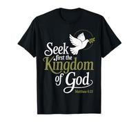 Bible Quote S irst The Kingdom Faith Christianity T-Shirt