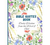 Bible Quotes Book: Daily Wisdom from the Word of God