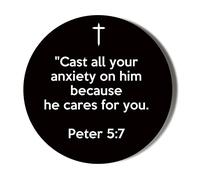 BIBLE QUOTES - CAST ALL YOUR ANXIETY ON HIM BECAUSE HE CARES FOR YOU - PETER 5:7 - BLACK BACKGROUND - 38mm Round Fridge Magnet