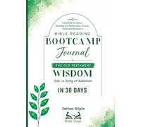 Bible Reading Bootcamp Journal: Read the Old Testament Wisdom Books from Job to Song of Solomon in Just 30 Days