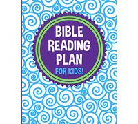 Bible Reading Plan for Kids!: 365 Daily Scripture Readings, One Year Bible Reading Log for Christian Children, Old & New Testament, Survey of the Bible for Girls