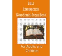 Bible Resurrection Word Search Puzzle Book: Bible Resurrection Word search puzzle book for adults, seniors and teens, featuring 55 puzzles with solutions. 6x9 with 495 words.