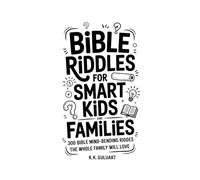 Bible Riddles for Smart Kids and Families: 300 Bible Mind-Bending Riddles the Whole Family Will Love
