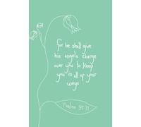 Bible Scripture Cover with Minimalist Design Writing Journal: For he shall give his angels charge over you to keep you in all of your ways (Mint) (Scripture Based Writing Journals)