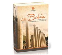 Bible Segond 21 «archéo», illustrée: couverture rigide, avec notes d'étude archéologiques et historiques