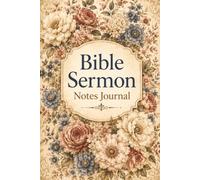 Bible Sermon Notes Journal | Vintage Floral Cover: 6x9 Guided Christian Devotional Logbook for Women to Record Scripture, Main Points, Application, Prayer, Reflection