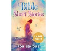 Bible Short Stories for Seniors Large Print: 1 (Easy Read Bible Stories with Pictures)