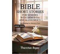 Bible Short Stories for Seniors with Dementia and Alzheimer’s: Easy Reading for Memory Care