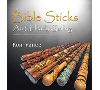 Bible Sticks: An Unlikely Calling