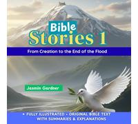 Bible Stories 1: From Creation to the End of the Flood (Bible Journey 1)