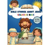 Bible Stories About Jesus Coloring Book For Kids: Large-Sized Biblical-Themed Coloring Book For Children With Cute Characters (Kids Corner at Sunset Creative Publishing)