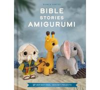 Bible Stories Amigurumi : 16 Inspirational Crochet Projects