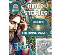 Bible Stories Book One: Coloring Book Grayscale Light & Dark (The Bible Series: Coloring Books for Adults, Kids, and Children)