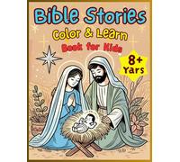 Bible Stories Color & Learn Book for Kids 8+ Years: Faith-Filled Scenes from Scripture | Engaging Christian Coloring Pages for Fun and Spiritual Growth