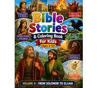 Bible Stories & Coloring Book for Kids (Ages 3-12): Volume 4: From Solomon to Elijah