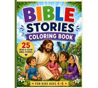 Bible Stories Coloring Book for Kids Ages 4-8: 25 Read & Color Bible Stories with Simple Stories and Easy Coloring Pages for Children