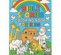 Bible Stories Coloring Book for Kids: Stories of the Bible Made Simple, Inspiring Bible Verses Coloring Pages, and Fun Activities for Boys and Girls, Ages 4-10