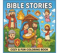 Bible Stories Cozy and Fun Coloring Book: Inspiring Bible Story Coloring Pages for Kids | Easy and Relaxing Christian Coloring Book with Scenes from the Old and New Testament