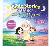 Bible Stories: Creation: Bilingual Spanish-English reading and activity book for children ages 4 to 7, a story for Christian and Catholic families