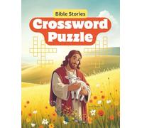 Bible Stories Crossword Puzzle: 50 Inspirational Crosswords from the Old and New Testaments for Relaxation, Reflection, and Stress Relief