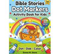 Bible Stories Dot Markers Activity Book for Kids: Dot, Dab & Color 24 Favorite Bible Stories | Big Easy Circles for Toddlers & Preschoolers Ages 2-5 | ... School (Tiny Dots Bible Activity Books)