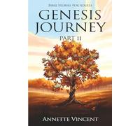 Bible stories for adults Genesis Journey: Part II