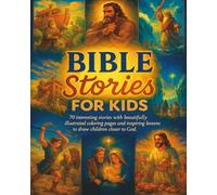 Bible Stories for kids: 70 Interesting Stories with Beautifully Illustrated Coloring Pages and Inspiring Lessons to Draw Children Closer to God