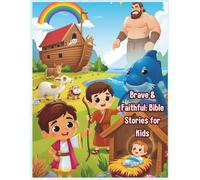 Bible Stories for Kids: Faith, Hope & Love for Young Hearts