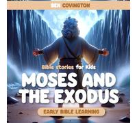 BIBLE STORIES FOR KIDS - MOSES AND THE EXODUS: EARLY BIBLE LEARNING (Bible Poem Series)