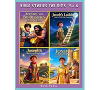 Bible Stories For Kids, Vol.5., Christian Series, Stories, Children's Bible Stories, Biblical Stories, Sunday School Book: With the Stories on Jacob & Esau, Jacob's Ladder & Stories of Joseph.