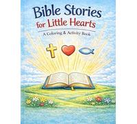 Bible Stories for Little Hearts: A Coloring & Activity Book