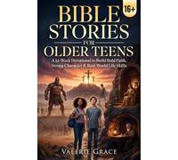 Bible Stories for Older Teens: A 52-Week Devotional Featuring Powerful Bible Stories to Strengthen Faith, Build Character, and Master Life Skills for Adulthood and Real-World Success