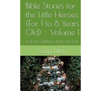 Bible Stories for the Little Heroes (For 1 to 8 Years Old) - Volume I: 50% OFF CHRISTMAS 2025 - BUY NOW (Bible Studies for Little Children, Teenagers and Women)