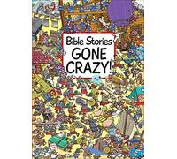 Bible Stories Gone Crazy!