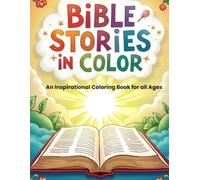 Bible Stories In Color - An Inspirational Coloring Book for All Ages
