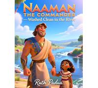 Bible Stories, Naaman The Commander: Washed Clean in the River, Biblical Stories, Christian Children's Stories: Religious, Inspirational Book, ... Book, Biblical Stories for Kids, Noah's Ark