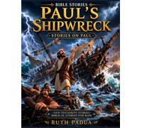 Bible Stories, Paul's Shipwreck, Stories on Paul, New Testament Stories, Biblical Stories, Sunday School Book, Christian Children Stories: Religious, ... Book, Biblical Stories for Kids, Noah's Ark