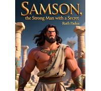 Bible Stories, Samson - The Strong Man with a Secret, Samson and Delilah, Christian Children's Stories, Sunday School Book: Religious, Inspirational ... Church Story Book, Biblical Stories for Kids