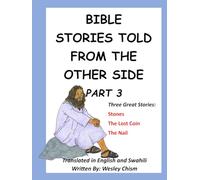 BIBLE STORIES TOLD FROM THE OTHER SIDE PART 3: Three Great Stories: